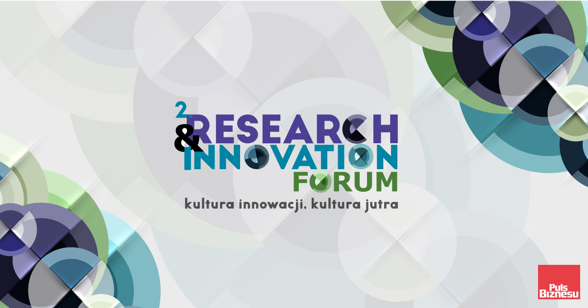 2. Research & Innovation Forum. Kultura innowacji, kultura jutra.