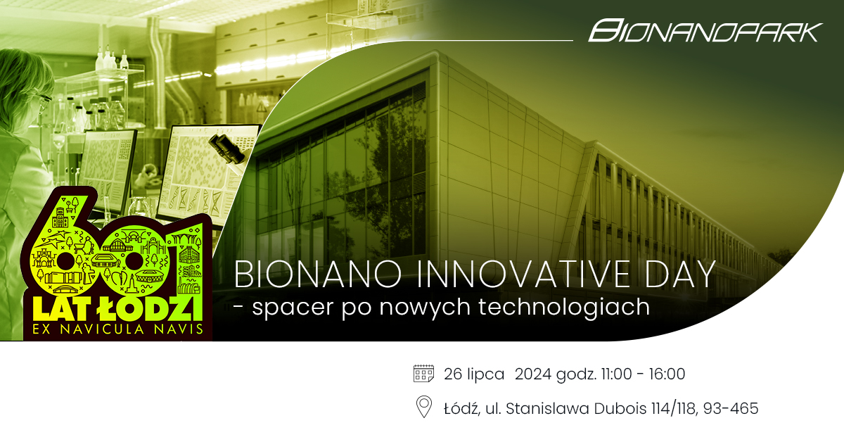 Bionano Innovative Day – spacer po nowych technologiach – 26 lipca