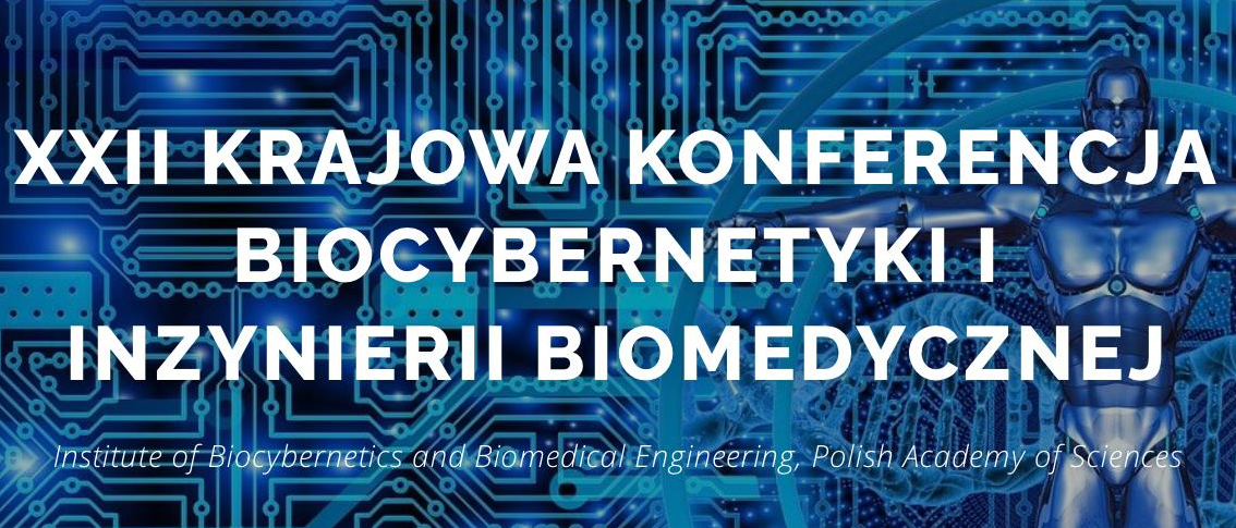 Wystąpienia naszych naukowców na XXII Ogólnopolskiej Konferencji Biocybernetyki i Inżynierii Biomedycznej